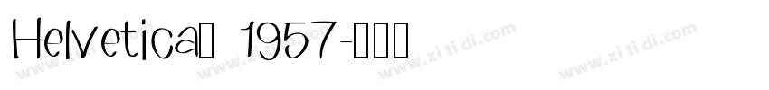 Helvetica° 1957字体转换